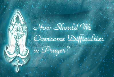 How-Should-We-Overcome-Difficulties-in-Prayer.jpg